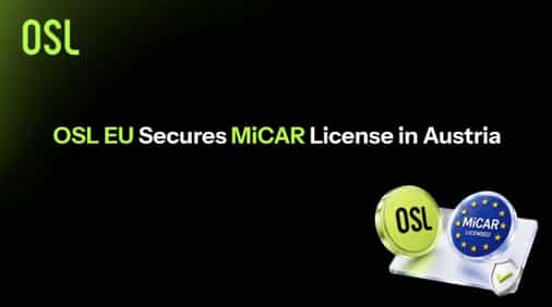 From Hong Kong to Europe: OSL Clears MiCAR in Austria, Joining the Minority of Platforms to Meet Europe's Stringent Crypto Rulebook